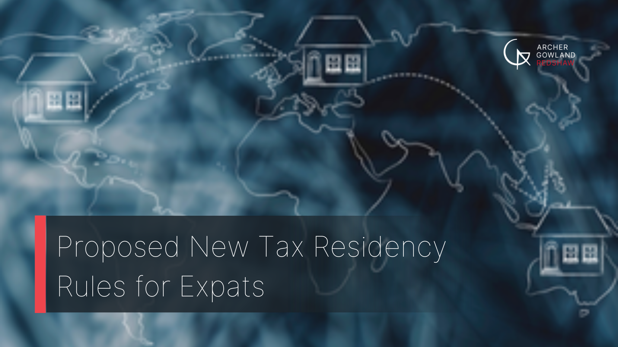 Proposed New Tax Residency Rules for Expats